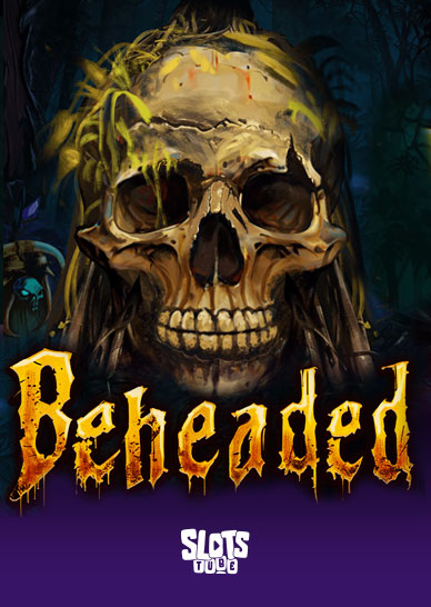 Beheaded Slot Review